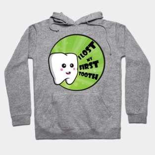 I Lost My First Tooth Hoodie